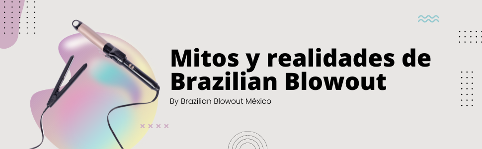 Mitos y Realidades del Brazilian Blowout